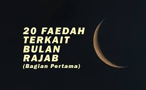 Bulan rajab sudah datang , lebih baik nya berpuasa di bulan rajab. 20 Faedah Terkait Bulan Rajab Bagian Pertama