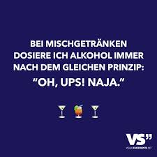 Bei Mischgetranken Dosiere Ich Alkohol Immer Nach Dem Gleichen Prinzip Oh Ups Naja Visual Statements Lustige Zitate Und Spruche Witzige Spruche Coole Spruche