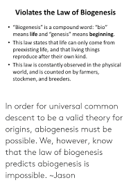 Violates The Law Of Biogenesis Biogenesis Is A Compound Word Bio Means Life And Genesis Means Beginning This Law States That Life Can Only Come From Preexisting Life And That Living Things