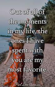 At the end of the day, a loving family should find everything forgivable. I Love Every Moment Spent With You Your Love Has Touched My Heart Purelovequotes