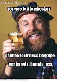 Keep adding more water to keep it covered. Meme Creator Funny Yer Wee Lettle Wheskey Cannae Loch Ness Bagpipe Yer Haggis Bonnie Lass Meme Generator At Memecreator Org