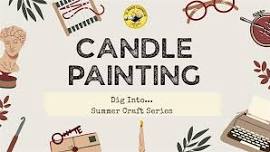Dig Into: Candle Painting