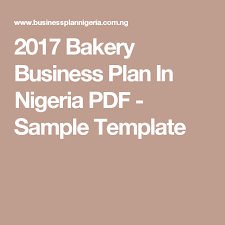 2017 Bakery Business Plan In Nigeria Pdf Sample Template Bakery Business Plan Bakery Business Bakery