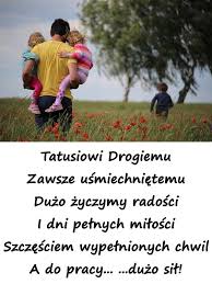 Nie masz pomysłu na życzenia, które mógłbyś złożyć tacie z okazji jego święta? Dzien Ojca Tatusiowi Drogiemu Zawsze Usmiechnietemu Duzo Zyczymy Besty 3533