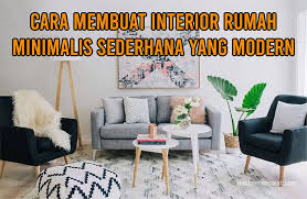 Umumnya desain rumah sederhana di kampung masih menganut ide tradisional di mana rumah adalah tempat bernaung bagi keluarga. Cara Membuat Interior Rumah Minimalis Sederhana Yang Modern