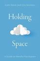 Amazon.com: Holding Space: A Guide to Mindful Facilitation ...
