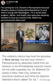 Dr Oz Is Running For The Senate In Pennsylvania While Living In New Jersey Working In New York But Voting With His Wife S Parents Address R Parlerwatch