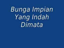 Dimana, kini entah dimana bunga impian yang indah di mata ku rindu tutur sapamu nan manja saat kau berada di sisiku. Thomas Arya Bunga Lirik Youtube