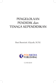 Kepala satuan pendidikan yaitu orang yang diberi wewenang dan tanggung jawab untuk memimpin. Pdf Pengelolaan Pendidik Dan Tenaga Kependidikan
