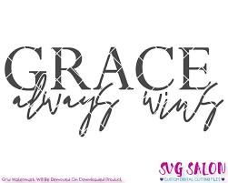 Grace always wins svg, png, jpeg, eps and dxf. Grace Always Wins Christian Woman Svg Cut File Set