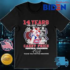 The best place to shop for authentic nhl fan gear light the fire and support your team in official adidas montreal canadiens apparel and jerseys. 14 Years 2007 2021 31 Carey Price Montreal Canadiens Thank You For The Memories Signature Shirt Hoodie Sweater Long Sleeve And Tank Top