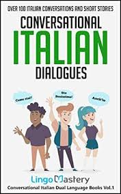 Free Download Conversational Italian Dialogues Over 100 Italian Conversations And Short Stories Conversational Ita Short Stories Books To Read Kindle Reading