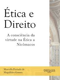 Etica E Direito A Consciencia Da Virtude Na Etica A Nicomacos Portuguese Edition Kindle Edition By Gomes Marcella Furtado De Magalhaes Politics Social Sciences Kindle Ebooks Amazon Com
