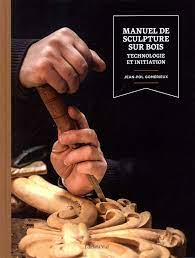 Soit le tronc brut (ou la pièce de bois) n'a rien de remarquable : Manuel De Sculpture Sur Bois Ned Technologie Et Initiation Amazon Fr Gomerieux Jean Pol Livres