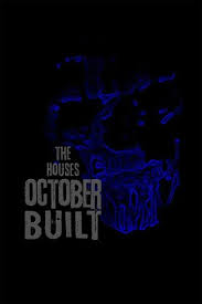 The Houses October Built (2011) | Rotten Tomatoes