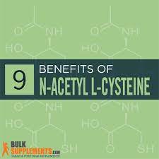 N Acetyl L Cysteine Benefits Side Effects Dosage