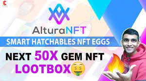 Alturanft Smart Hatchables Nft Eggs On Blockchain Next 50x Gem Nft Lootbox Youtube