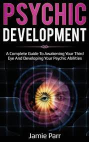 Psychic Development: A Complete Guide To Awakening Your Third Eye And Developing  Your Psychic Abilities (Hardcover) | Old Firehouse Books