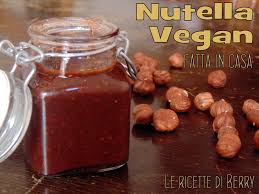 Nutella vegetale fatta in casa!! Nutella Vegan Fatta In Casa Le Ricette Di Berry
