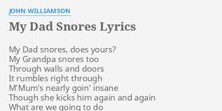 Неизвестен — camel train 05:00. My Dad Snores Lyrics By John Williamson My Dad Snores Does