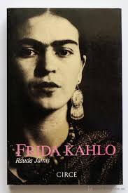 Biografia Libros De Frida Kahlo Frida Kahlo Rauda Jamis Frida Kahlo Libro Frida Kahlo Frida