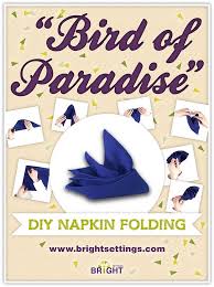 Bird Of Paradise Napkin Folding Instructions Napkin Folding Instructions Napkin Folding Instructions For The Bird Of Paradise Napkin Fold Napkin Folding Napkins Diy Napkin Folding