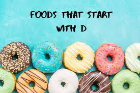 Check out this ranked list o. List Of Foods That Start With The Letter D Recipe Marker