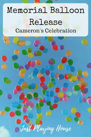Cameron S Memorial Balloon Launch Just Playing House Balloon Release Balloon Launch Birthday Girl Quotes
