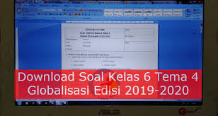 Download soal ph/uh kelas 1 tema 6 semester 2 k13 revisi 2018. Soal Kelas 6 Tema 4 Globalisasi Subtema 1 2 3 Edisi 2019 2020 Info Pendidikan Terbaru