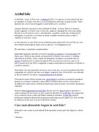 Folic acid is the form most commonly used in supplements and food fortification. Acidul Folic