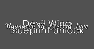 Jan 24, 2019 · cara tercepat untuk unlock devil wing blueprint nih temen2 😊 saya jelasin komplit di video ini. How To Unlock Devil Wing Recipe In Ragnarok M Eternal Love Saint S Guide To Everything
