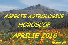 Aspecte Astrologice In Horoscopul Aprilie 2016 Diane Ro