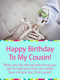 Happy age advancement day isuppose congratulations are in order happy birthday cousin funny: Looking Your Best Funny Birthday Card For Cousin Birthday Greeting Cards By Davia