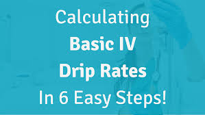 Calculating Basic Iv Drip Rates Nursing School Of Success