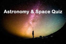 If so, when and what subordinate chapter? 60 Astronomy And Space Quiz Questions Topessaywriter
