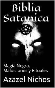 Check spelling or type a new query. Biblia Satanica Magia Negra Maldiciones Y Rituales De Azazel Nichos Puedes Conseguirlo Enhttp Magia Esot Magia Negra Libros De Magia Negra Brujeria Negra