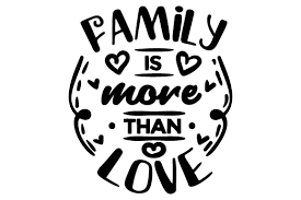 Family Is More Than Love Svg Cut File By Creative Fabrica Crafts Creative Fabrica