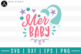 Download Mermaid Svg Cut File Mer Baby Svg M33f6 186122 Svgs Design Bundles