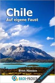 Para realizar las compras que desees a través de amazon es necesario que te registres en este sitio. Chile Auf Eigene Faust Chile Reisefuhrer Wanderfuhrer Fur Individualreisende Amazon De Hanisch Steve Bucher