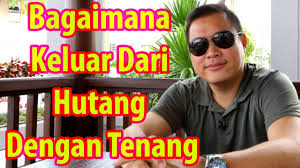 Dengan begitu hidup anda akan dimudahkan segala sesuatunya. Bagaimana Cara Keluar Dari Hutang Dengan Tenang Youtube