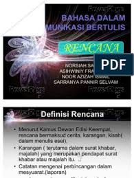 Kemudian, ia mesti disusun dengan baik. Bahasa Dalam Komunikasi Bertulis Rencana