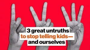 3 Great Untruths To Stop Telling Kids And Ourselves Jonathan Haidt Youtube Kids Teaching Inspirational Quotes