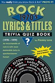 When you finish this quiz, you can follow . Rock Lyrics Titles Trivia Quiz Book 1970 S 1970 1979 An Encyclopedia Of Rock Roll S Most Memorable Lyrics In Question Answer Format Kindle Edition By Love Presley Karelitz Raymond Arts Photography