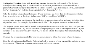 Get a complete list of all s&p 500 stocks. Solved 5 20 Points Markov Chain With Absorbing State S Assume That Each Letter K Of The Alphabet Corresponds To A Waiting Time In Seconds Equal To The Position P Of The Letter In