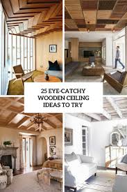 We did not find results for: 25 Eye Catchy Wooden Ceiling Ideas To Try Digsdigs