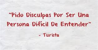 Pido Disculpas Por Ser Una Persona Dificil De Entender Quotes Meaningful Words Words