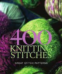 Check spelling or type a new query. 400 Knitting Stitches Great Stitch Patterns Pdf Knitting Stitches Knitting Techniques Knitting