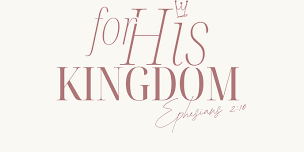 For His Kingdom