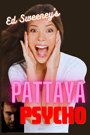 PATTAYA PSYCHO: Sweeney, Edward: 9798323041152: Amazon.com: Books