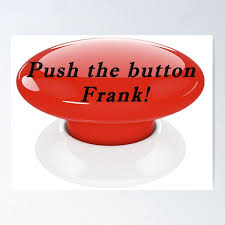 Push the button, Frank! Poster